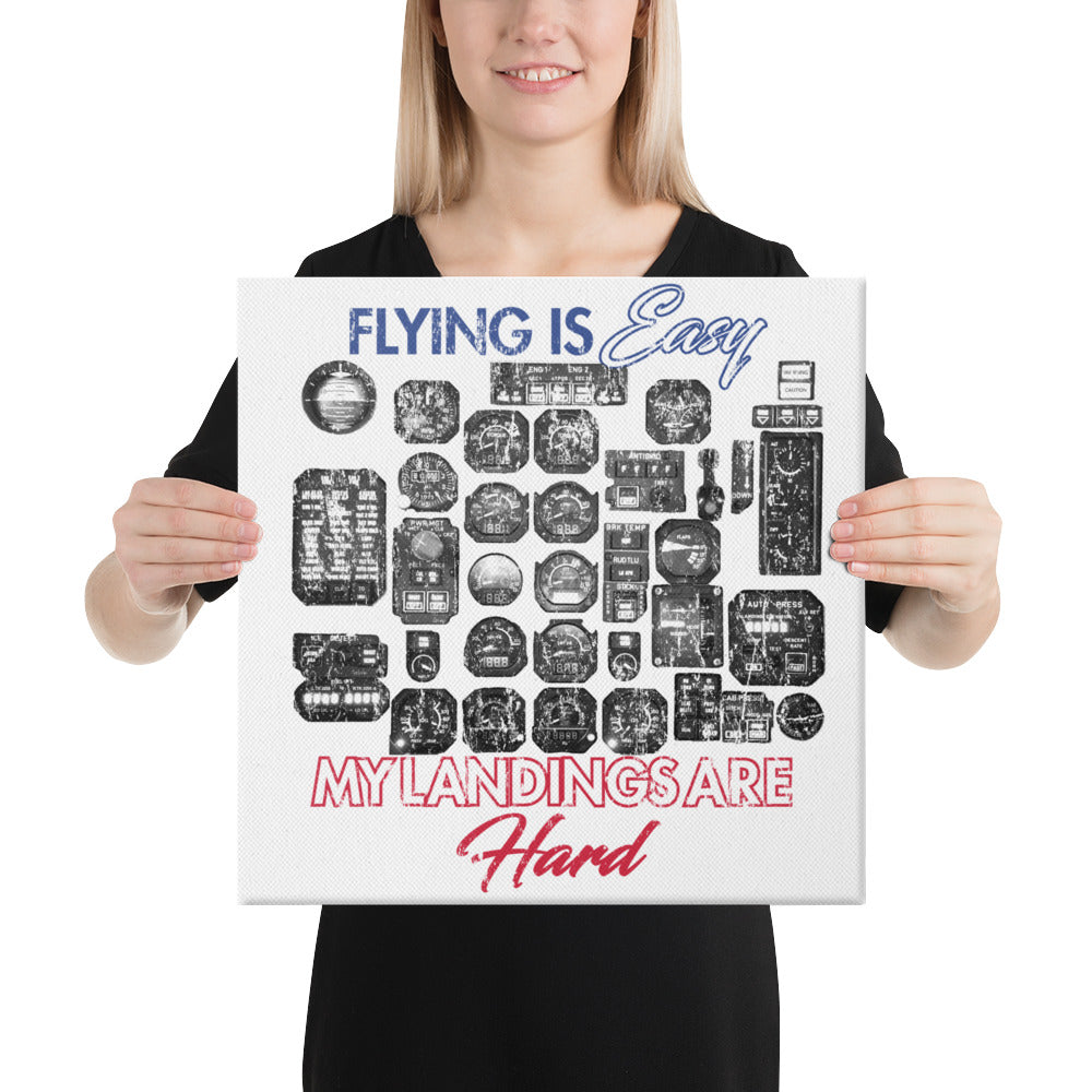Flying Easy Landings Hard - Canvas